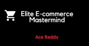 Ace Reddy – Ecom Survival Bootcamp