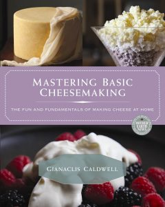 Gianaclis Caldwell - Mastering Basic Cheesemaking