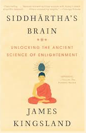 James Kingsland - Siddhartha's Brain - Unlocking the Ancient Science of Enlightenment
