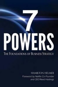 Hamilton Helmer - 7 Powers: The Foundations of Business