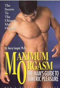 Garry Corgiat - Maximum Orgasm - The Man Guide to Tantric Pleasure