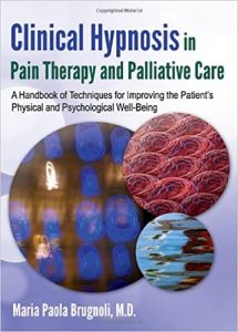 Maria Paola Brugnoli - Clinical Hypnosis in Pain Therapy and Palliative Care
