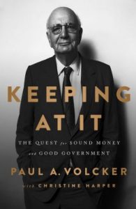 Paul Volcker - Keeping at It The Quest for Sound Money and Good Government