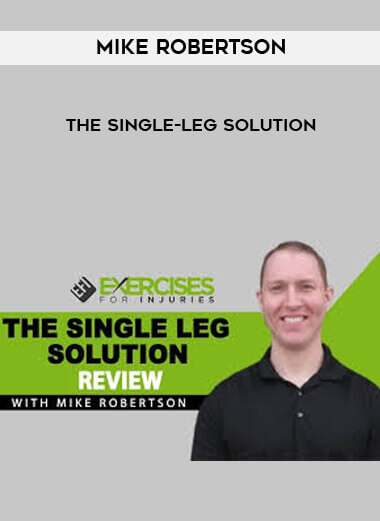 Mike Robertson - The Single-Leg Solution