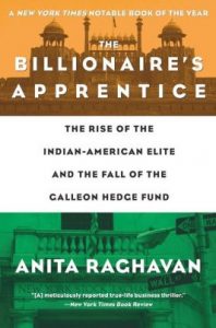 Anita Raghavan - The Billionaire's Apprentice