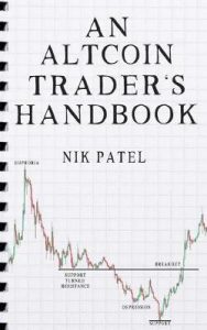 Nik Patel - An Altcoin Trader's Handbook