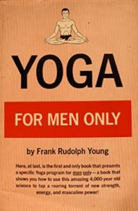 Frank Rudolph Young - Yoga for Men Only