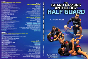 Lachlan Giles - The Guard Passing Anthology - Half Guard