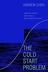 Andrew Chen – The Cold Start Problem