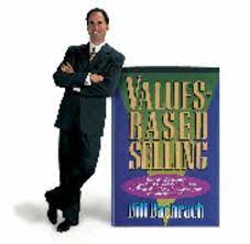 Bill Bachrach - Values-Based Selling : The Art of Building High-Trust Client Relationships