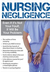 Nursing Negligence Even If It's Not Your Fault, It Will Be Your Problem