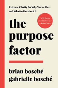 Brian & Gabrielle Bosche – The Purpose Factor