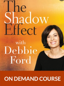 Debbie Ford – The Shadow Effect – On Demand Course