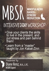 Diane Renz - MBSR (Mindfulness Based Stress Reduction) - Intensive 2-Day Workshop