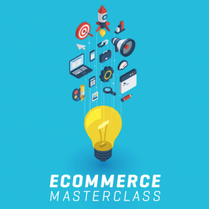 eCommerce Masterclass - How to Build an Online Business 2019