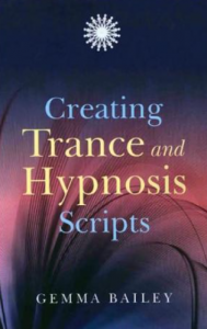 Gemma Bailey – Creating Trance and Hypnosis Scripts