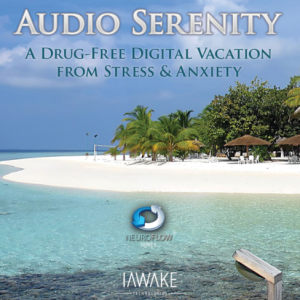iAwake Technologies - Audio Serenity (A Drug-Free Digital Vacation from Stress and Anxiety)