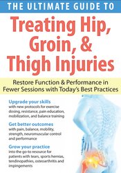 J.C. Andersen - The Ultimate Guide to Treating Hip, Groin, & Thigh Injuries - Restore Function & Performance in Fewer Sessions with Today's Best Practices
