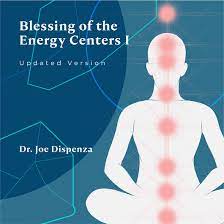 Joe Dispenza - Blessing of the Energy Centers I updated version