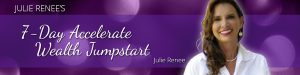 Julie Renee - 7-Day Accelerate Wealth Jumpstart
