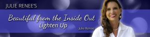 Julie Renee - Beautiful from the Inside Out