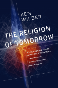 Ken Wilber - The Religion of Tomorrow