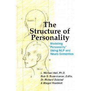 L. Michael Hall and Bob Bodenhamer - The Structure of Personality