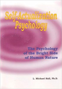 L. Michael Hall - Self Actualization Psychology: The Positive Psychology of Human Natur