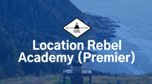 Location Rebel - Location Rebel Academy (Premier)