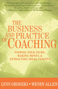 Lynn Grodzki & Wendy Allen - The Business and Practice of Coaching