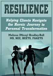 Melissa (Missy) Bradley-Ball - Resilience - Helping Clients Navigate the Heroic Journey to Personal Transformation