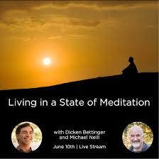 Michael Neill & Dicken Bettinger – Living in a State of Meditation