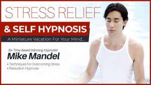 Mike Mandel - Stress Relief & Self Hypnosis