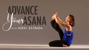 Nikki Estrada - Advance Your Asana