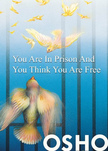 Osho - You are in Prison ft You think You are Free
