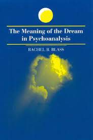 Rachel Blass - The Meaning Of The Dream In Psychoanalysis