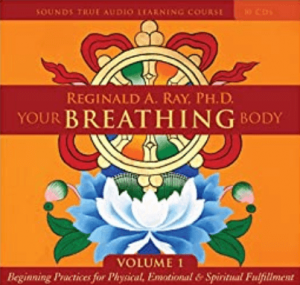 Reginald Ray PH.D. - Your Breathing Body Vol.1