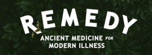 Remedy - Ancient Medicine for Modern Illness