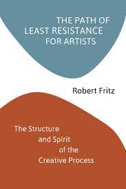 Robert Fritz - The Path of Least Resistance for Artists