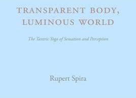 Rupert Spira - Transparent Body, Luminous World