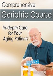 Steven Atkinson - Comprehensive Geriatric Course - In-depth Care for Your Aging Patients