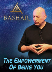 The Empowerment of Being You Bashar