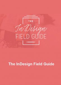 The InDesign Field Guide – Level 2 Classic