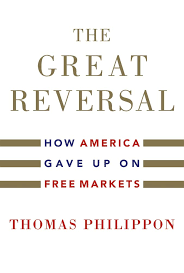Thomas Philippon - The Great Reversal