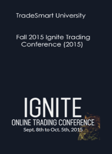 Trade Smart University – Fall 2015 Ignite Trading Conference (2015)