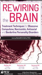 Kenneth B. Cairns – Rewiring the Brain: Treatment Techniques for Obsessive Compulsive, Narcissistic, Antisocial, and Borderline Personality Disorders (Digital Seminar)