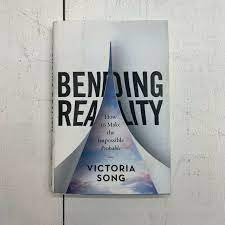 Victoria Song - Bending Reality: How to Make the Impossible Probable