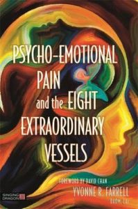 Yvonne R. Farrell - Psycho-Emotional Pain and the Eight Extraordinary Vessels