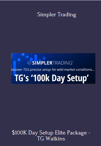 109 - $100K Day Setup Elite Package - TG Watkins – Simpler Trading Available