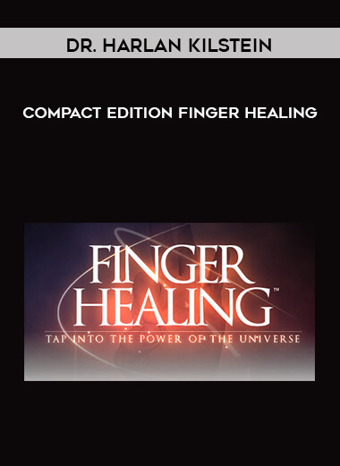 Dr. Harlan Kilstein - Compact Edition - Finger Healing